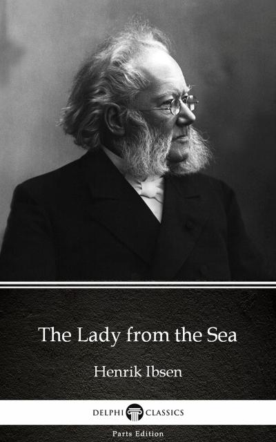 The Lady from the Sea by Henrik Ibsen - Delphi Classics (Illustrated)
