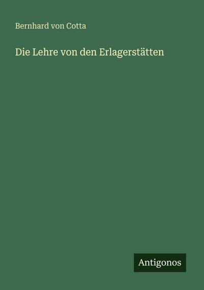 Die Lehre von den Erlagerstätten