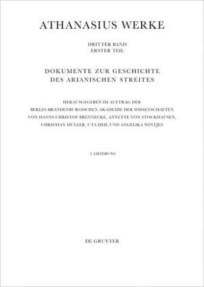 Athanasius Alexandrinus: Werke. Dokumente zur Geschichte des Arianischen Streites 318-430 Bis zur Synode von Alexandrien