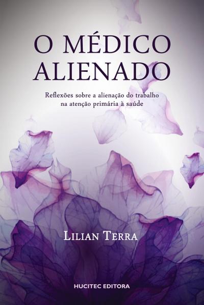 O médico alienado: Reflexões osbre a alienação do trabalho na atenção primária à saúde