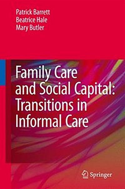 Family Care and Social Capital: Transitions in Informal Care