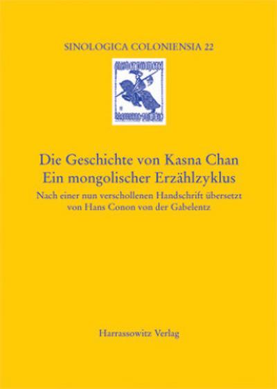 Die Geschichte von Kasna Chan. Ein mongolischer Erzählzyklus