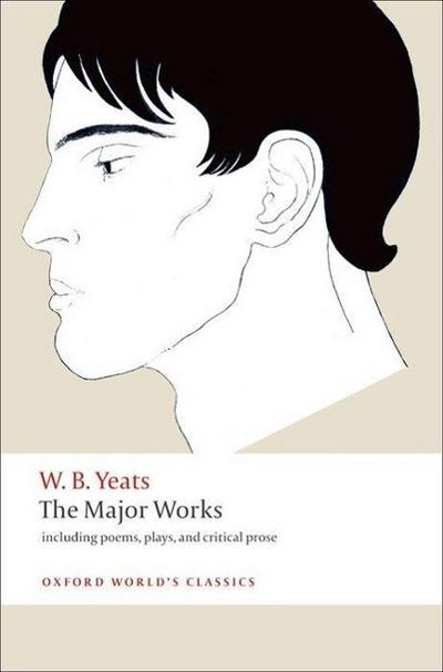 The Major Works - W. B. Yeats