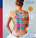 Aku-Taping: Wirksam bei akuten und chronischen Schmerzen und Beschwerden