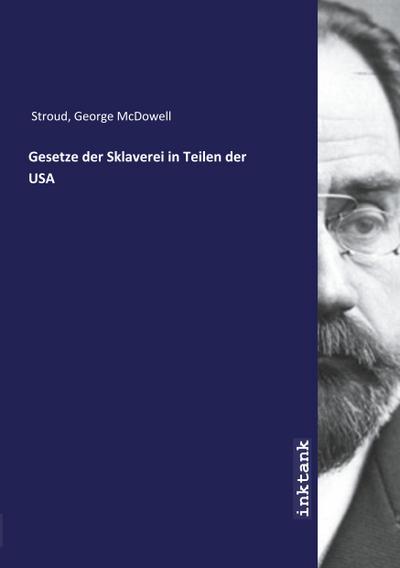 Gesetze der Sklaverei in Teilen der USA