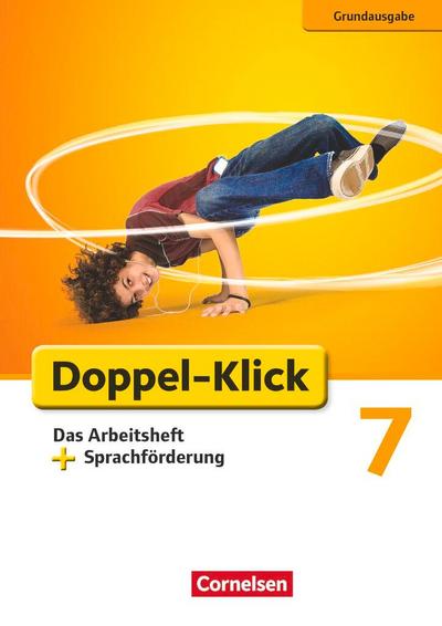 Doppel-Klick - Grundausgabe: 7. Schuljahr - Das Arbeitsheft plus Sprachförderung