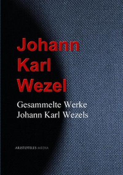 Gesammelte Werke Johann Karl Wezels