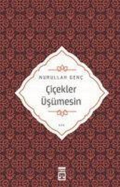 Cicekler Üsümesin