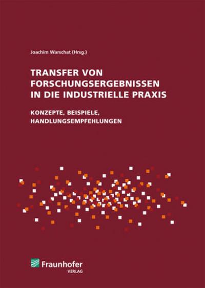 Transfer von Forschungsergebnissen in die industrielle Praxis.