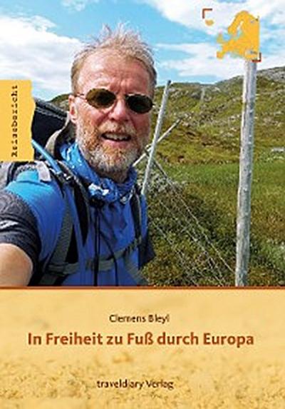 In Freiheit zu Fuß durch Europa