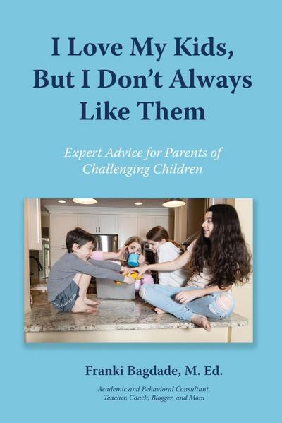 I Love My Kids, But I Don’t Always Like Them