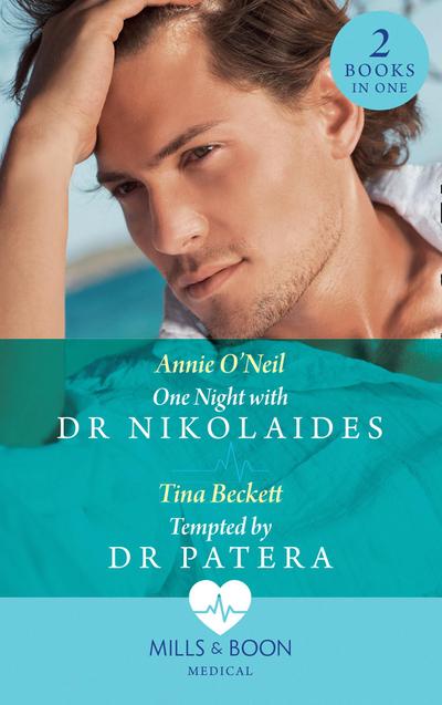 One Night With Dr Nikolaides / Tempted By Dr Patera: One Night with Dr Nikolaides (Hot Greek Docs) / Tempted by Dr Patera (Mills & Boon Medical)