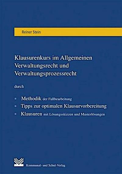 Klausurenkurs im Allgemeinen Verwaltungsrecht und Verwaltungsprozessrecht