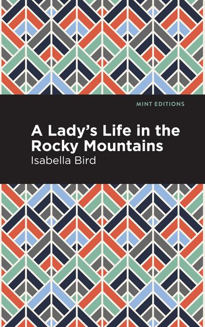 A Lady’s Life in the Rocky Mountains