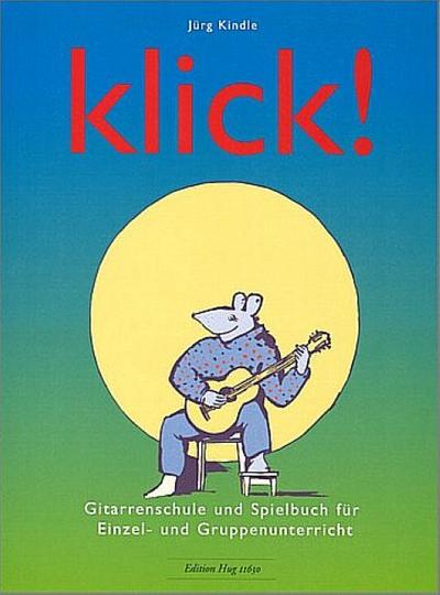 Klick Gitarrenschule undSpielbuch für Einzel- und