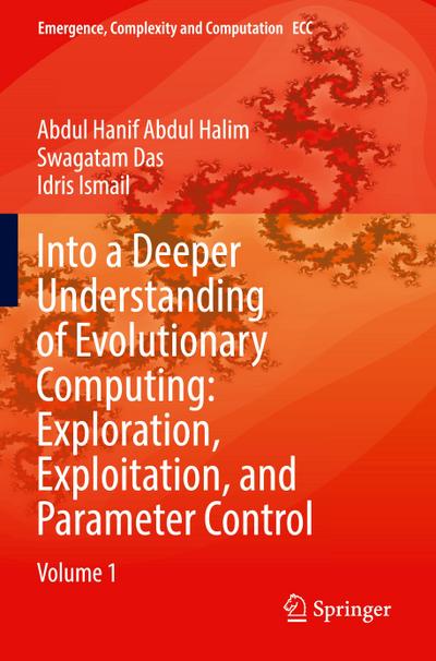 Into a Deeper Understanding of Evolutionary Computing: Exploration, Exploitation, and Parameter Control