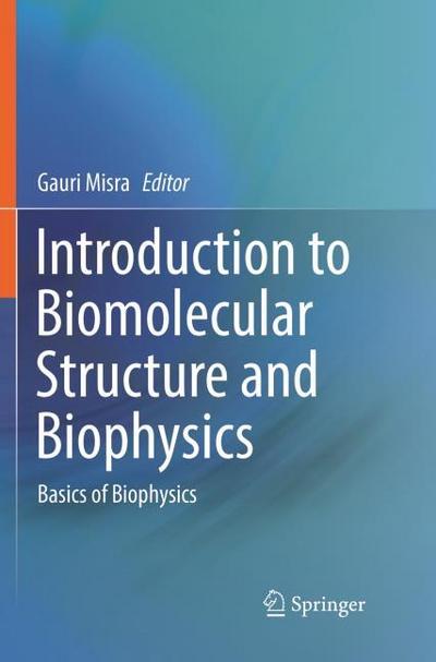 Introduction to Biomolecular Structure and Biophysics