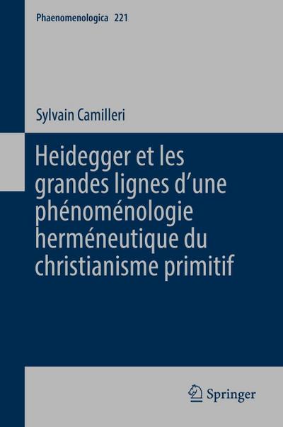 Heidegger et les grandes lignes d’une phénoménologie herméneutique du christianisme primitif