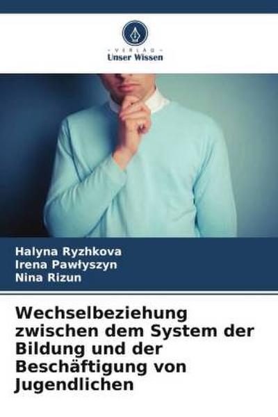 Wechselbeziehung zwischen dem System der Bildung und der Beschäftigung von Jugendlichen