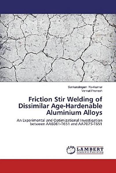Friction Stir Welding of Dissimilar Age-Hardenable Aluminium Alloys