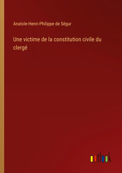 Une victime de la constitution civile du clergé