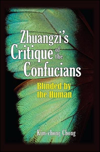 Zhuangzi’s Critique of the Confucians