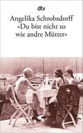 Du bist nicht so wie andre Mütter