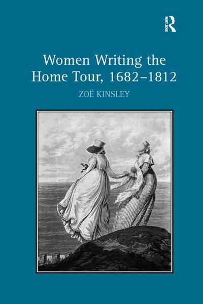 Women Writing the Home Tour, 1682-1812