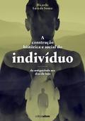 A construção histórica e social do indivíduo