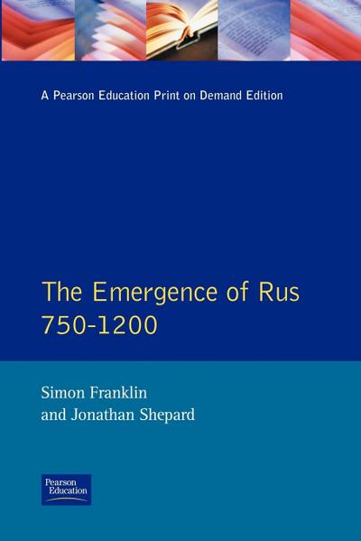 The Emergence of Rus 750-1200