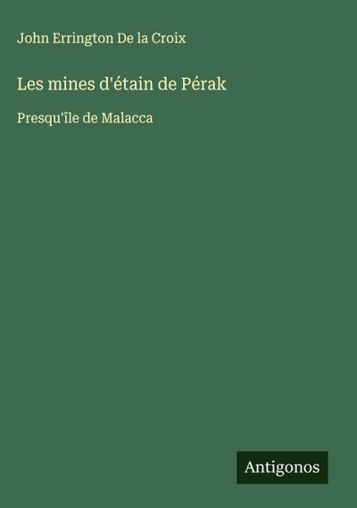 Les mines d’étain de Pérak