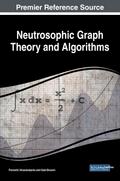 Neutrosophic Graph Theory and Algorithms