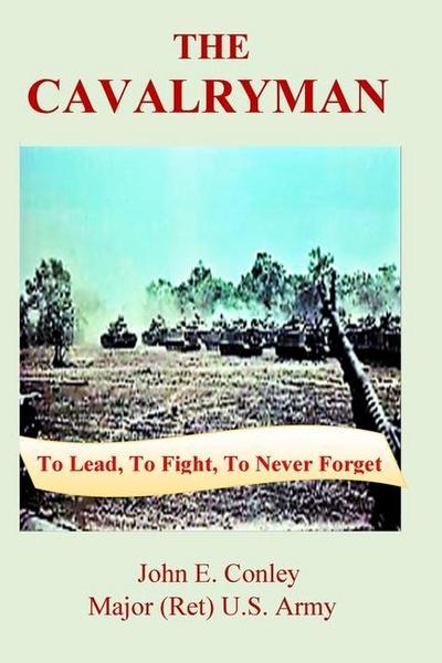 The Cavalryman: To Lead, To Fight, To Never Forget