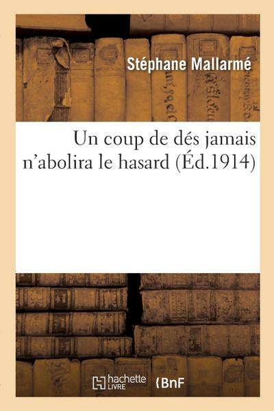 Un coup de dés jamais n’abolira le hasard