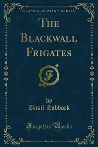 The Blackwall Frigates (eBook, PDF) - Basil Lubbock