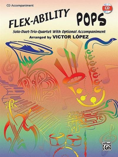 Flex-Ability Pops -- Solo-Duet-Trio-Quartet with Optional Accompaniment