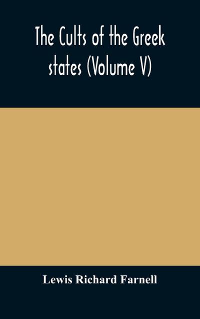 The cults of the Greek states (Volume V)