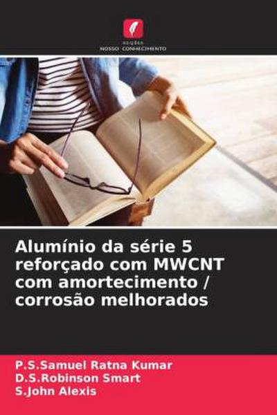 Alumínio da série 5 reforçado com MWCNT com amortecimento / corrosão melhorados