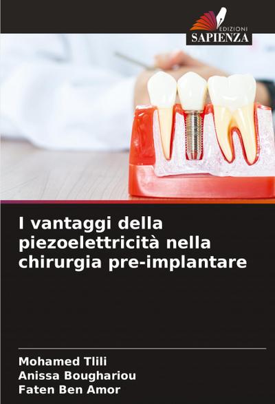 I vantaggi della piezoelettricità nella chirurgia pre-implantare