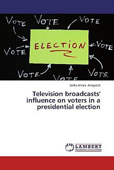 Television broadcasts’ influence on voters in a presidential election