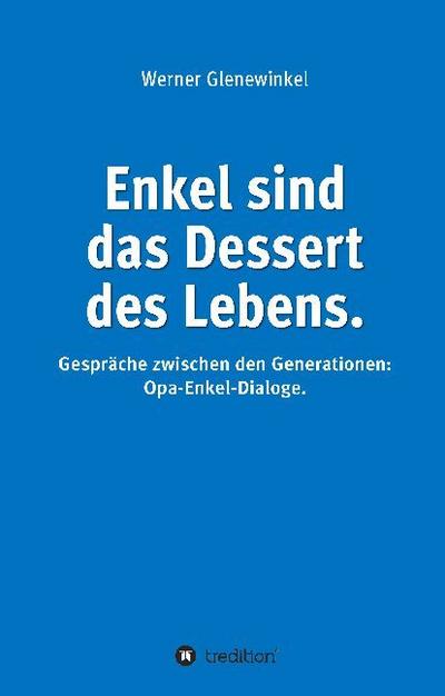 Enkel sind das Dessert des Lebens.