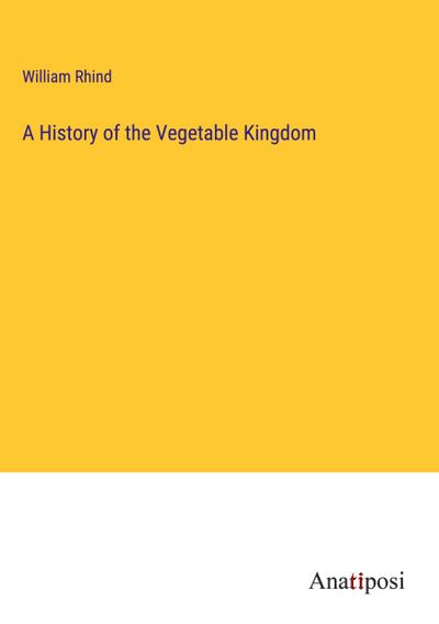 A History of the Vegetable Kingdom