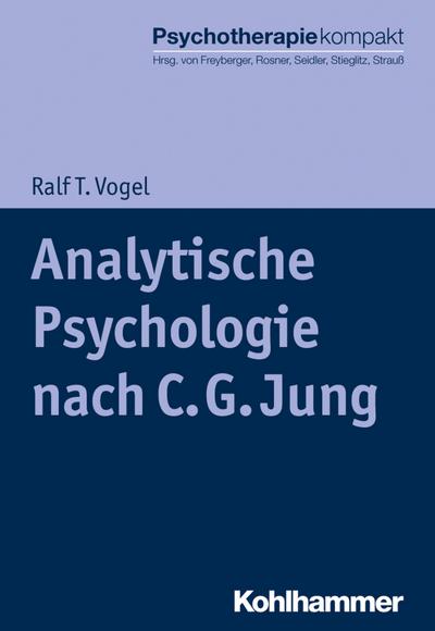 Analytische Psychologie nach C. G. Jung (Psychotherapie kompakt)
