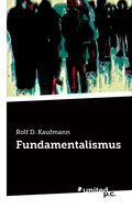 Fundamentalismus - Rolf D. Kaufmann