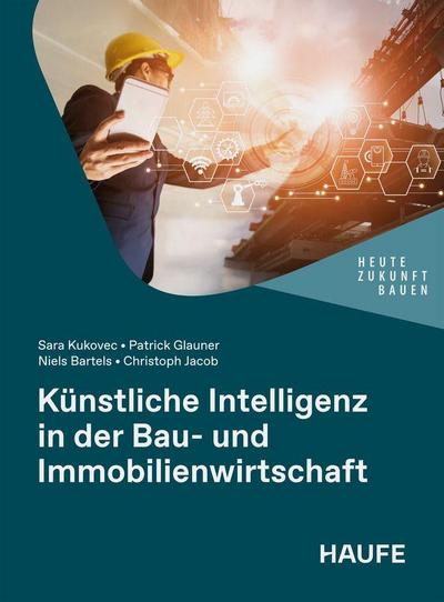 Künstliche Intelligenz in der Bau- und Immobilienwirtschaft