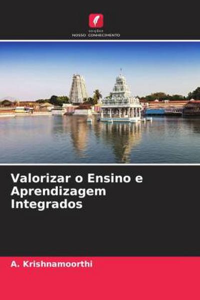 Valorizar o Ensino e Aprendizagem Integrados