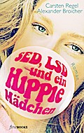 SED, LSD und ein Hippie-Mädchen