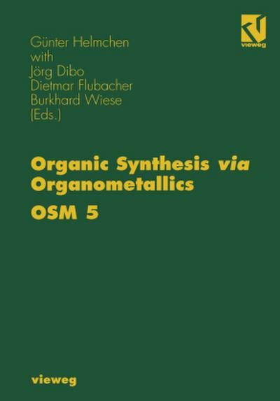 Organic Synthesis via Organometallics OSM 5
