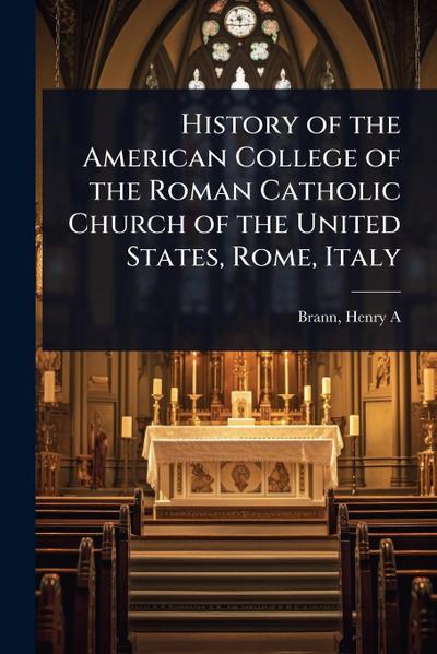 History of the American College of the Roman Catholic Church of the United States, Rome, Italy