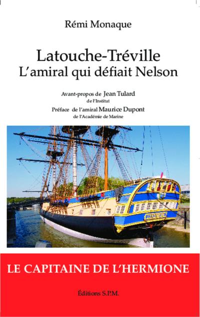 Latouche-Tréville l’amiral qui défiait Nelson